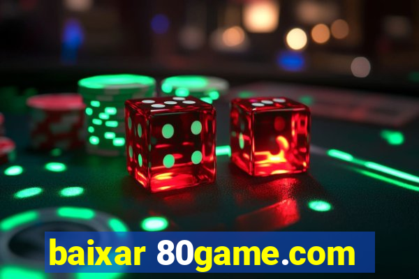 baixar 80game.com